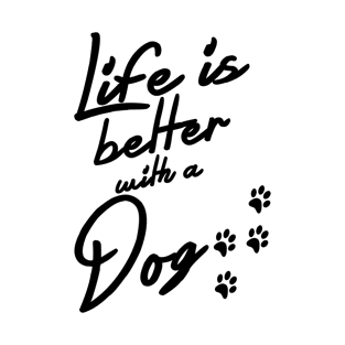 Life Is Better With A Dog Doglover T-Shirt