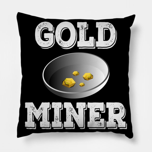 Gold Prospector | Gold Rush Panning Prospecting Pillow by DesignatedDesigner