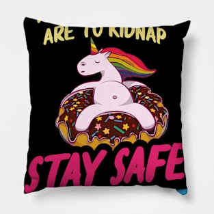 more you weigh harder kidnap Stay Safe Eat donuts Pillow