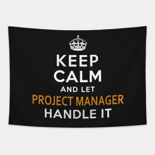 Project Manager  Keep Calm And Let handle it Tapestry