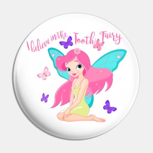 I believe in the tooth fairy Pin