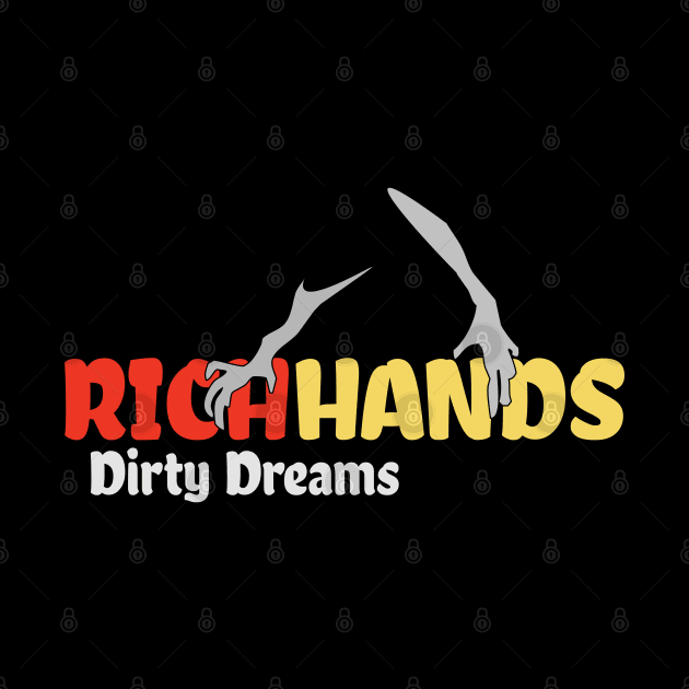 Rich Hands and Dirty Dreams by 1Nine7Nine