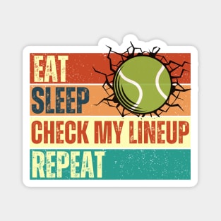 Eat Sleep Check My Lineup Repeat Tennis Magnet