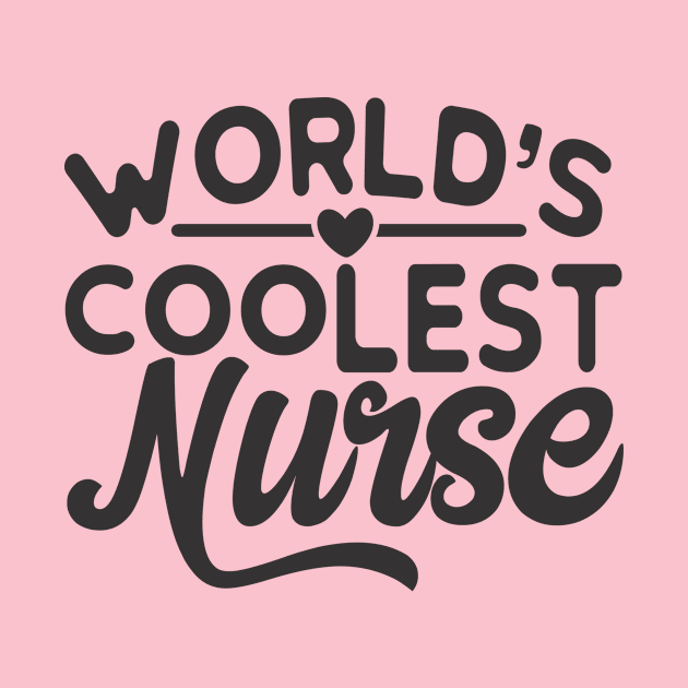 World's Coolest Nurse by swagmaven