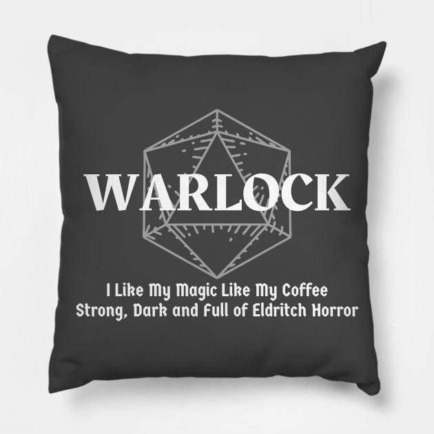 "I Like My Magic Like My Coffee. Strong, Dark and Full Of Eldritch Horror" Warlock Class Pillow by DungeonDesigns