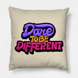 Dare To Be Different lettering typography Pillow