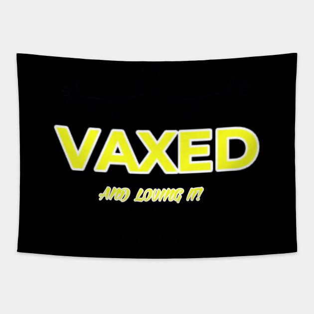 Vaxed and loving it Tapestry by Art by Eric William.s