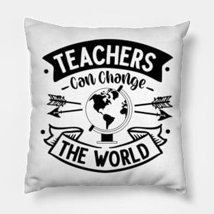 Teachers can change the world Pillow