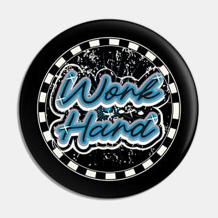 Work Hard T-Shirt Pin