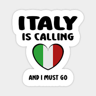 italy is calling and i must go Magnet