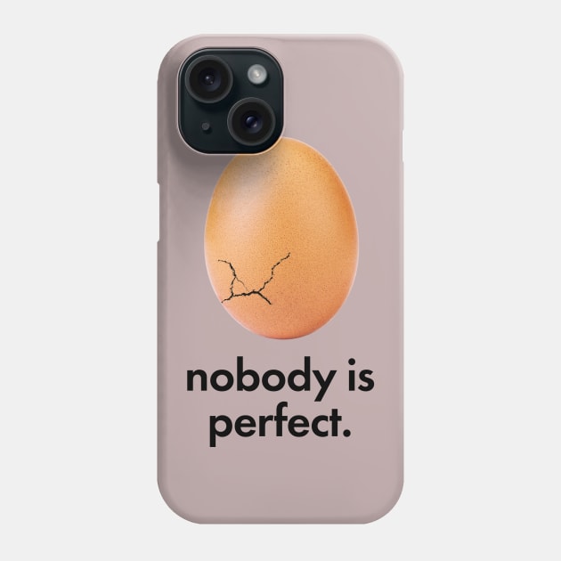 Nobody is perfect Phone Case by Stivo