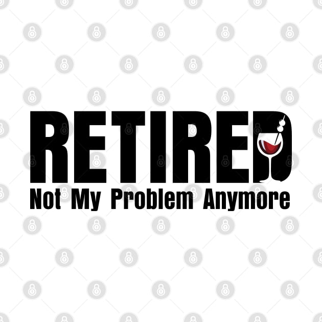 Retired. Not My Problem Anymore. by PCStudio57