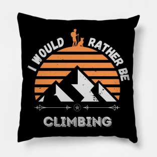 I'd rather be Climbing. Pillow