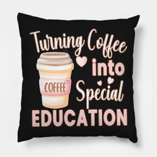 TURNING COFFEE INTO... FOR SPECIAL EDUCATION TEACHERS Pillow