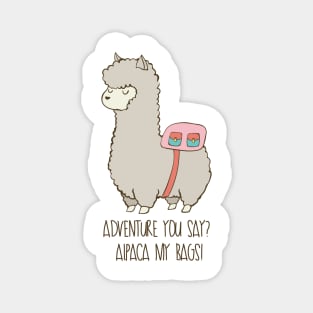 Adventure You Say? Alpaca My Bags! Funny Alpaca Design Magnet