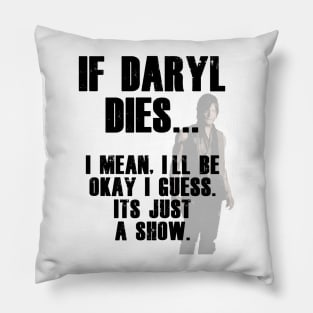 If Daryl Dixon Dies Tee Pillow