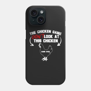 The Chicken Game Don't Look At This Chicken Phone Case