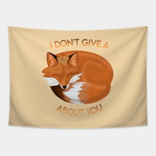 I DON'T GIVE A FOX ABOUT YOU Tapestry