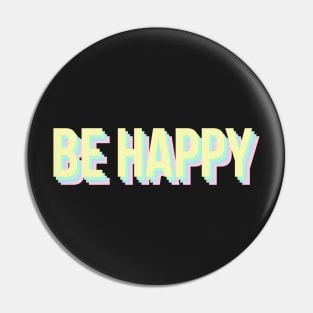 Be Happy Pin