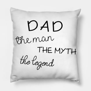 Dad Tshirt - The Man The Myth The Legend - Funny Cool Gift Pillow