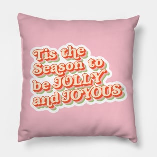 Tis The Season to be Jolly and Joyous - Modern Colors Pillow