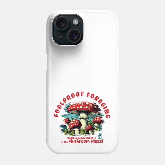 MUSHROOMS - Foolproof Foraging: Dodging Deadly Delights in the Mushroom Maze! - Mushroom Hunter -Toadstool Phone Case by ArtProjectShop
