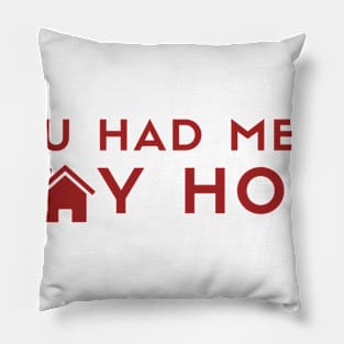 You Had Me At Stay At Home (red) Pillow