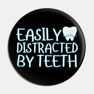 Easily Distracted By Teeth Pin