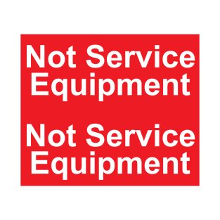 Not Service Equipment Label T-Shirt