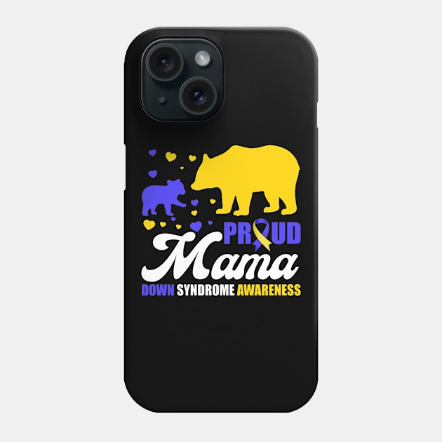 Proud Bear Mama Down Syndrome Awareness T21 Mom Phone Case by Ene Alda