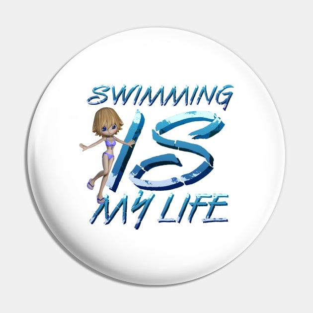 Swiming is My Life Pin by teepossible