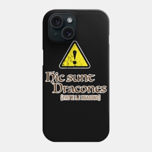 Hic Sunt Dracones - There Be Dragons Phone Case