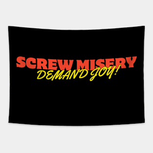 SCREW MISERY DEMAND JOY Tapestry