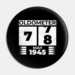 Oldometer 78 Years Old Born In May 1945 Pin