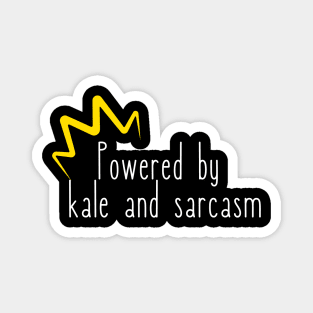 Powered by Kale and Sarcasm Magnet