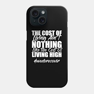 The Cost Of Living ain't nothing like the Cost of living High Funny Sarcastic Gift Idea colored Vintage Phone Case