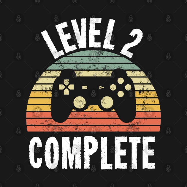 Disover Level 2 Complete T-Shirt - 2nd Birthday Gamer Gift - Second Anniversary Gift - 2nd Grade - Level 2 Complete - T-Shirt