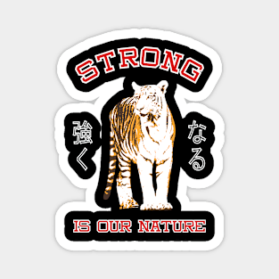 Strong is our nature Magnet