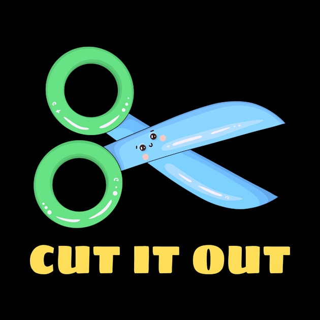 Cut It Out - Cute Scissor Pun by Allthingspunny