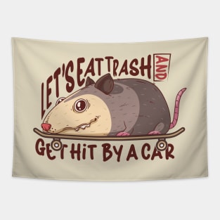 Let's Eat Trash And Get Hit By A Car Tapestry