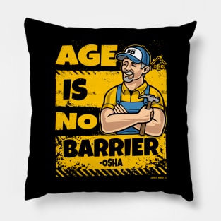 OSHA - Age is no barrier Pillow