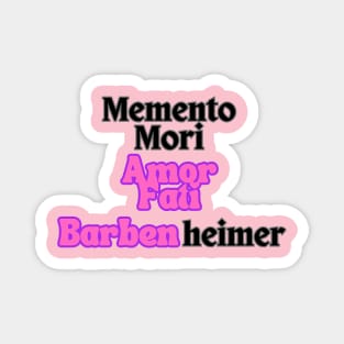 BARBENHEIMER. MEMENTO MORI AMOR FATI Magnet