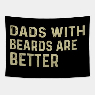 Funny Dads With Beards Are Better Fathers Day Tapestry