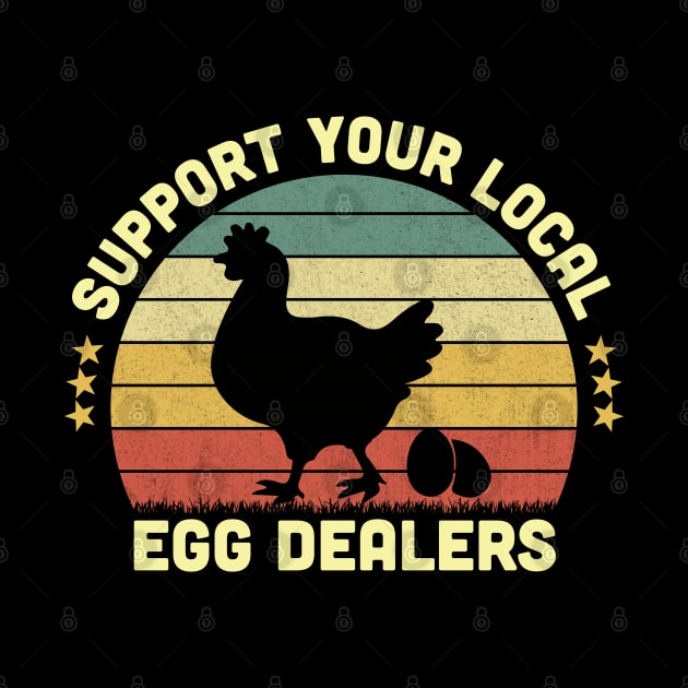 Support Your Local Egg Dealers Vintage by Vcormier