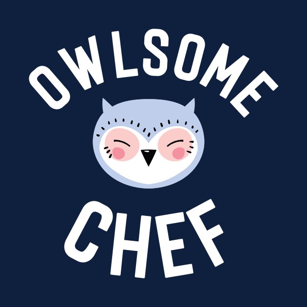 Owlsome Chef Pun - Funny Gift Idea by BetterManufaktur