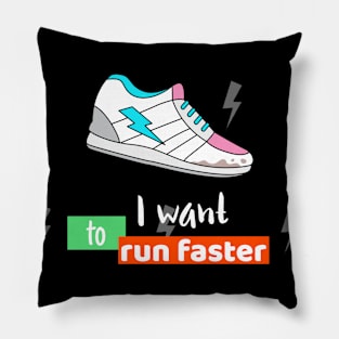 I want to run faster Pillow