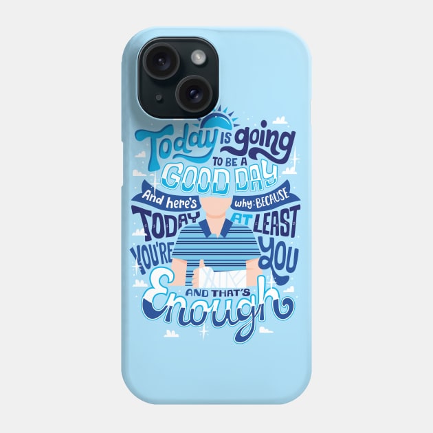 You're you and that's enough Phone Case by risarodil