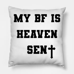 My Boyfriend Is Heaven Sent Pillow