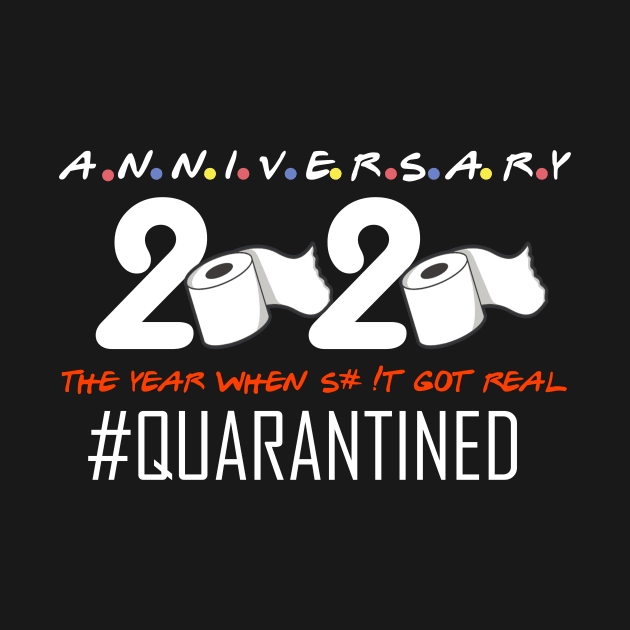 anniversary 2020 the year when s#!t got real quarantined anniversary gift by DODG99