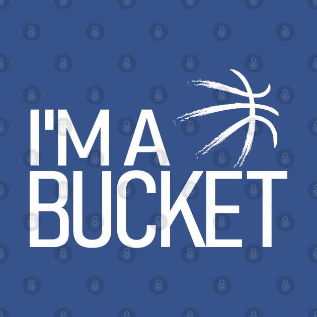 I'm a Bucket by Etopix